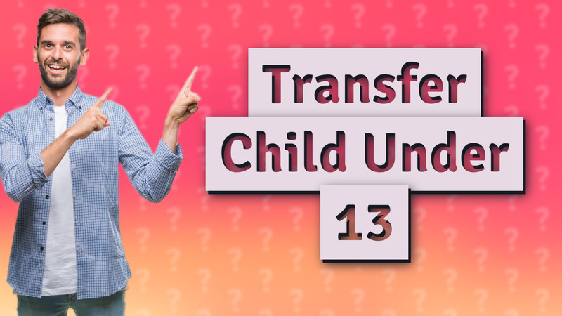 Transfer Child Under 13