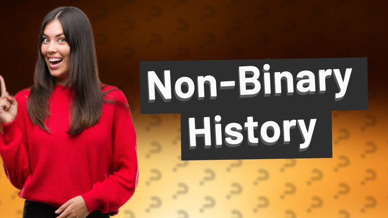 Non-Binary History