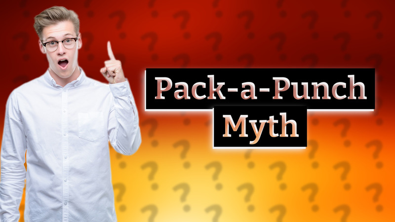 Pack-a-Punch Myth