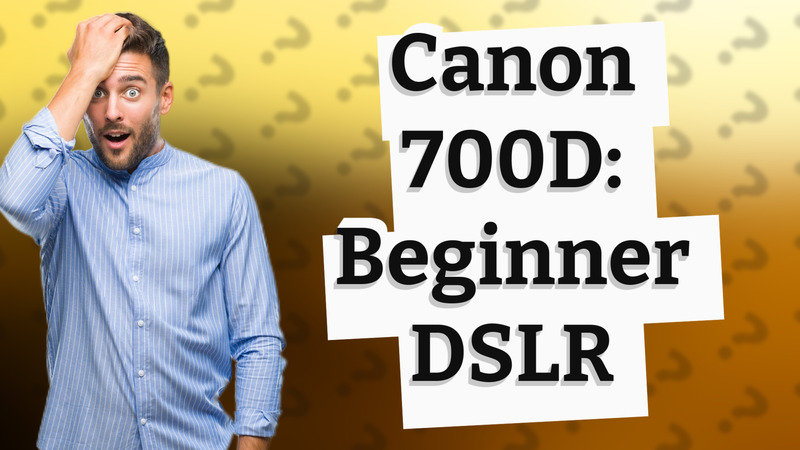 Canon 700D: Beginner DSLR