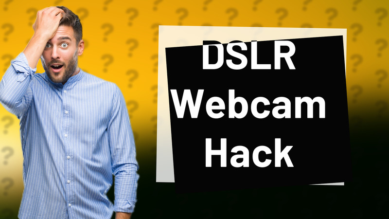 DSLR Webcam Hack