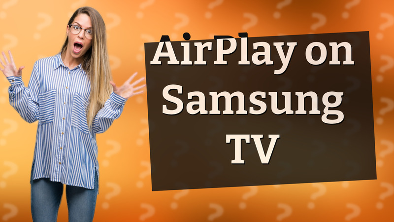 AirPlay on Samsung TV