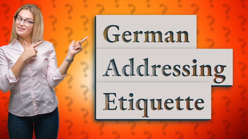 German Addressing Etiquette