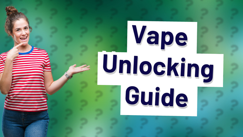 Vape Unlocking Guide