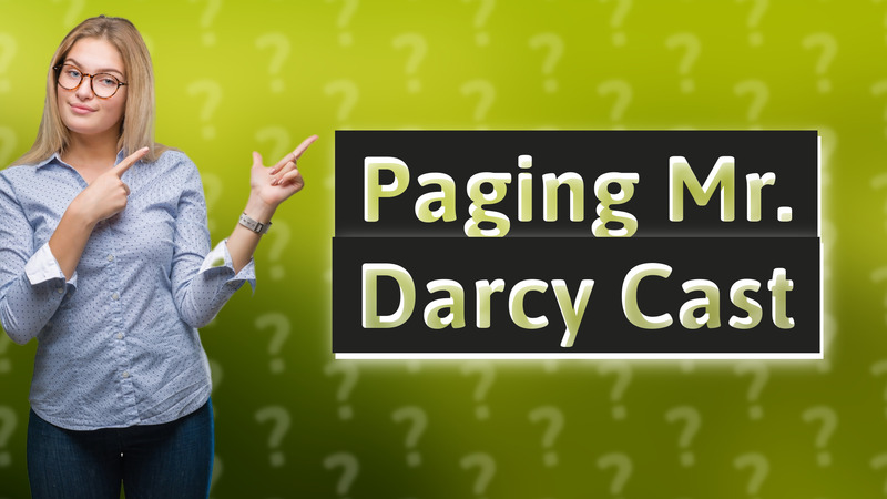 Paging Mr. Darcy Cast