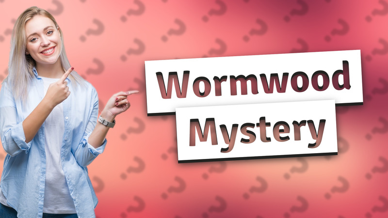 Wormwood Mystery