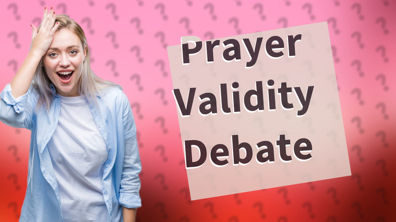 Prayer Validity Debate