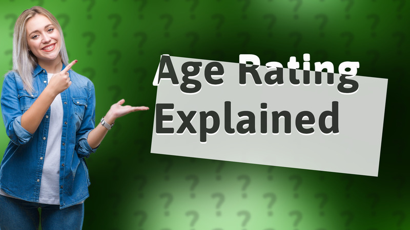 Age Rating Explained