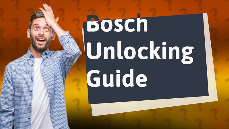 Bosch Unlocking Guide