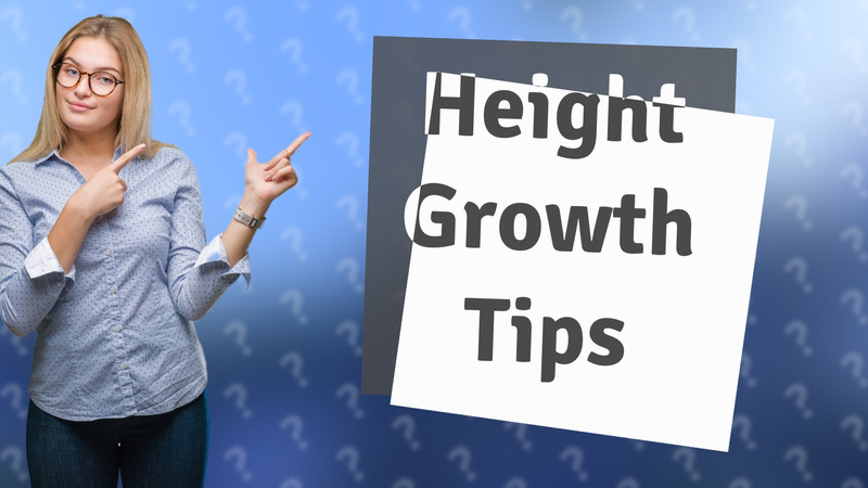 Height Growth Tips