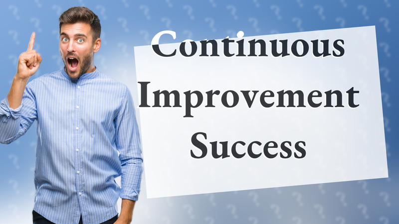 Continuous Improvement Success