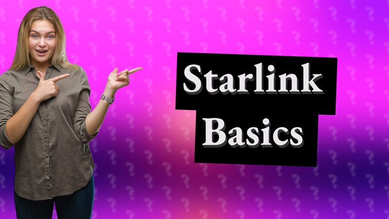 Starlink Basics