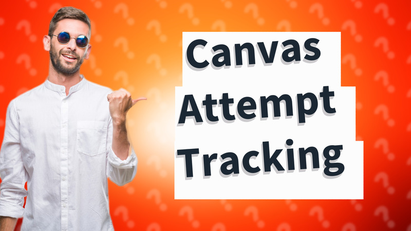Canvas Attempt Tracking