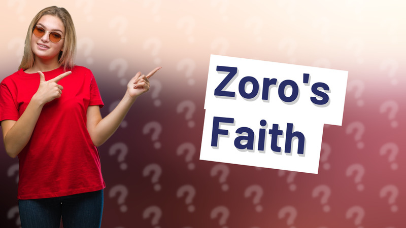 Zoro's Faith