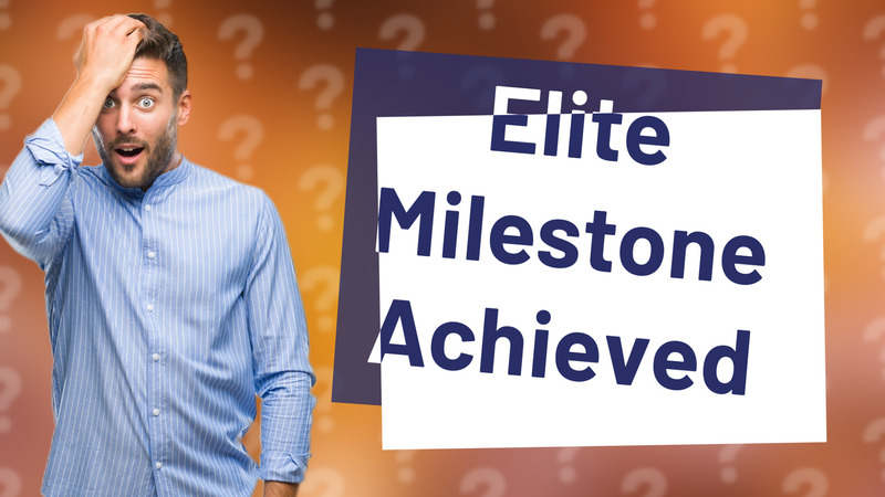 Elite Milestone Achieved