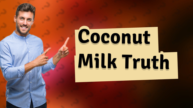 Coconut Milk Truth