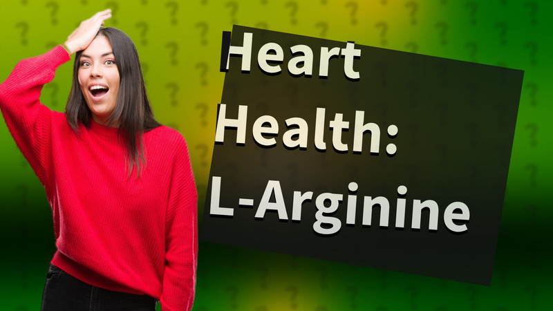 Heart Health: L-Arginine