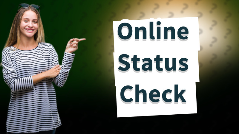 Online Status Check