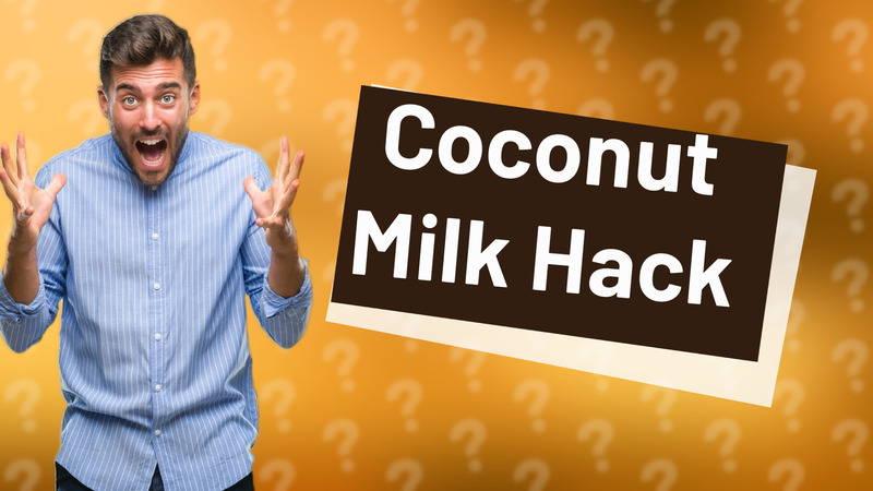 Coconut Milk Hack