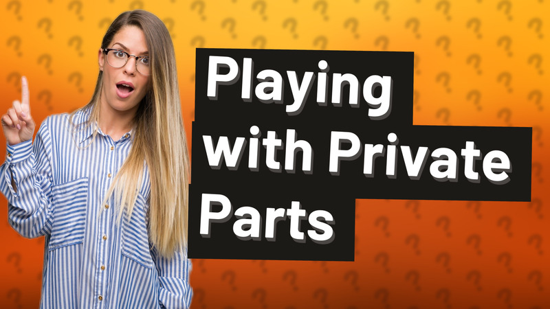 Playing with Private Parts