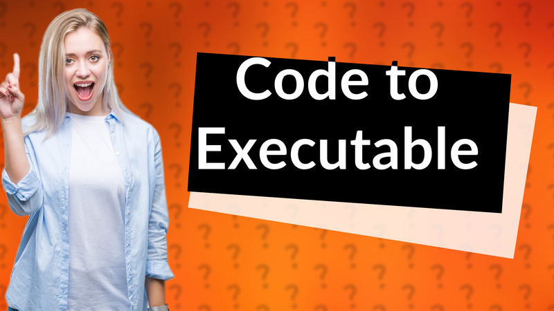 Code to Executable