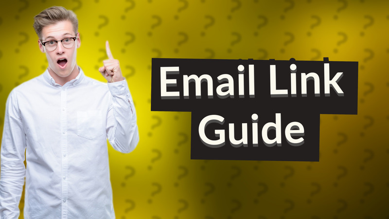 Email Link Guide