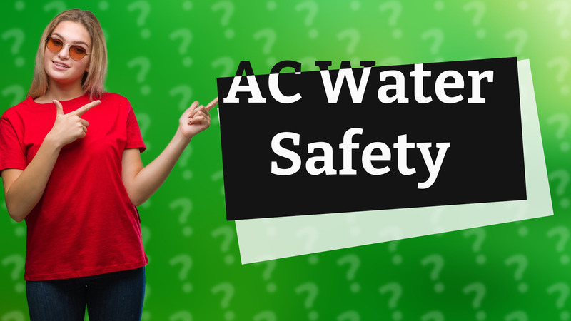 AC Water Safety