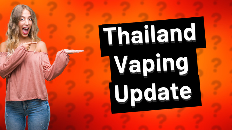 Thailand Vaping Update