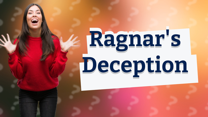 Ragnar's Deception