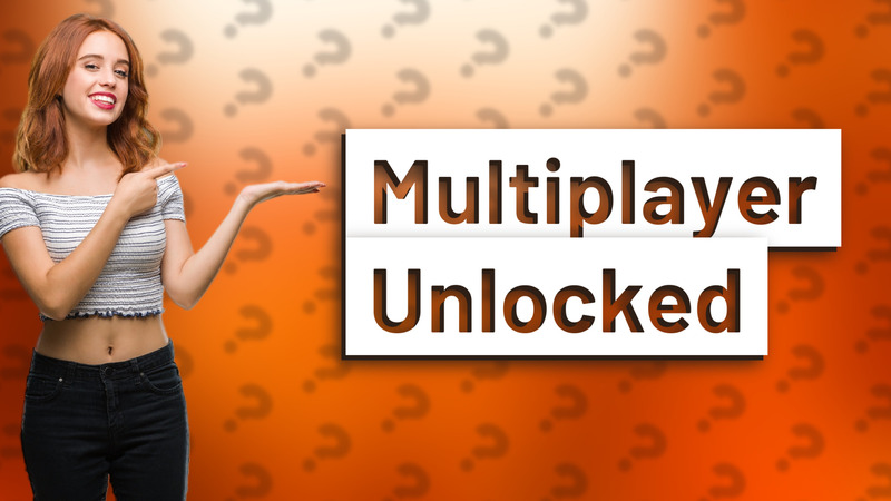 Multiplayer Unlocked