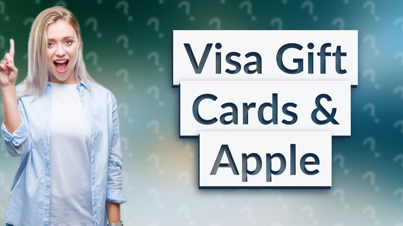 Visa Gift Cards & Apple