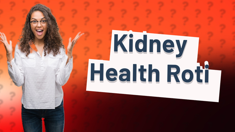 Kidney Health Roti