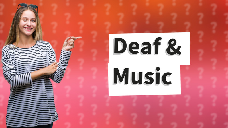 Deaf & Music