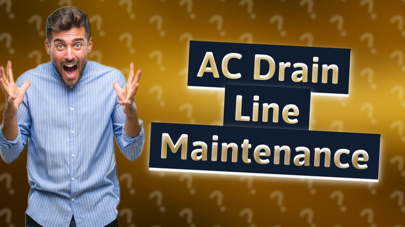 AC Drain Line Maintenance