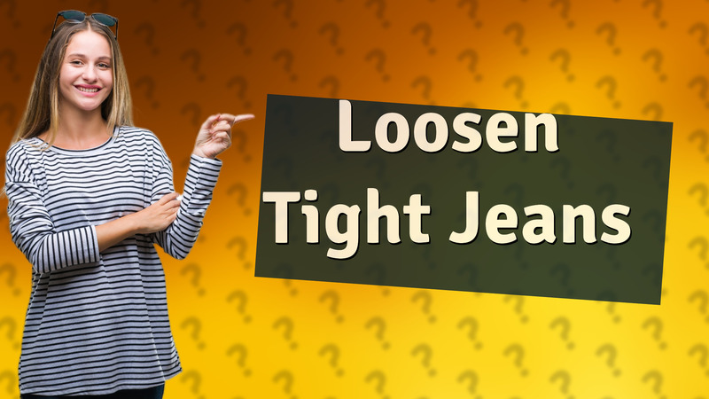 Loosen Tight Jeans