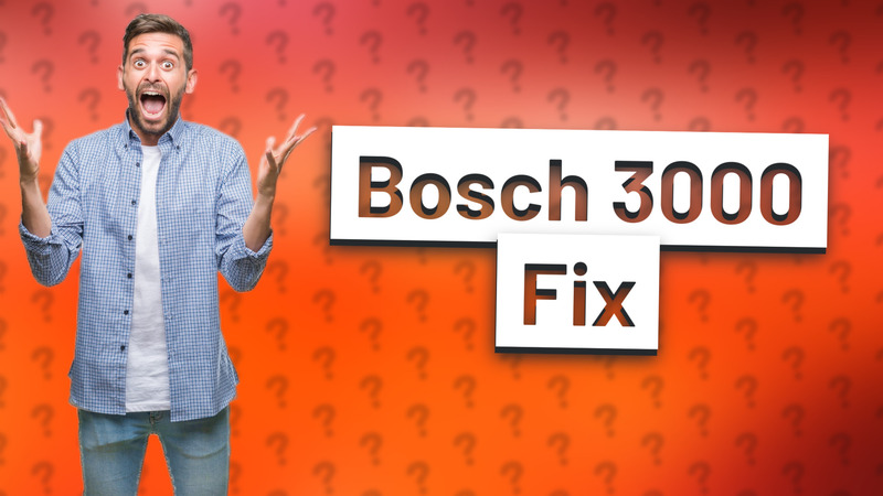 Bosch 3000 Fix