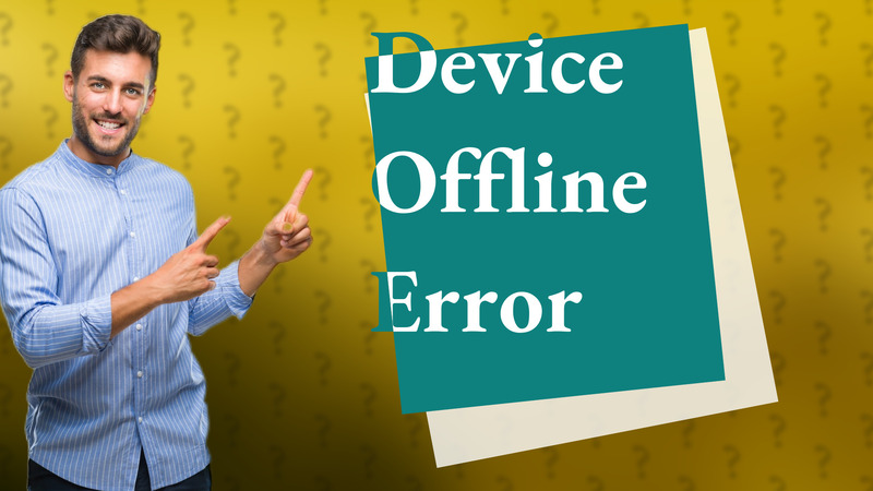 Device Offline Error