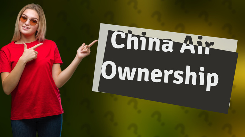 China Air Ownership
