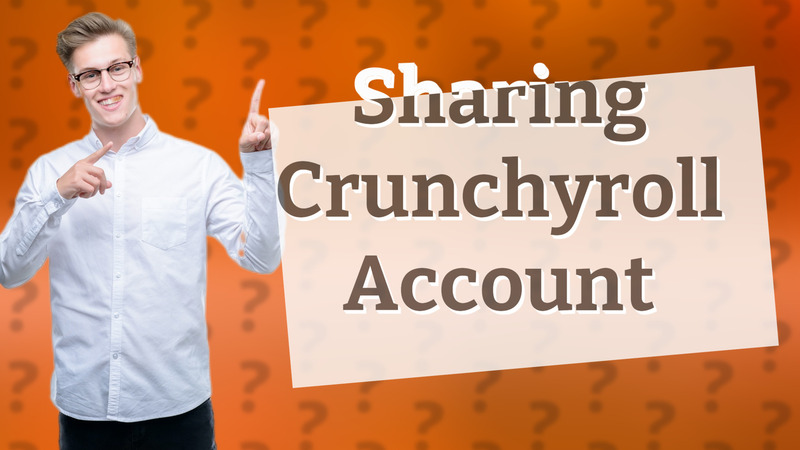 Sharing Crunchyroll Account
