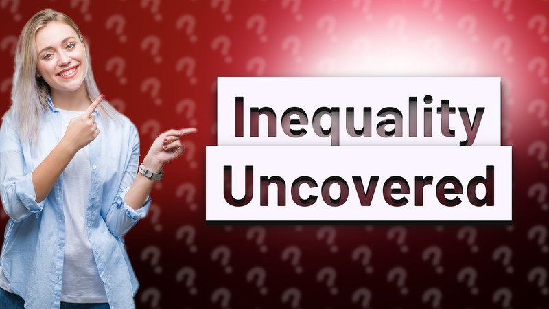 Inequality Uncovered