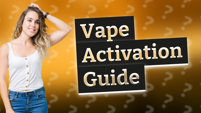 Vape Activation Guide