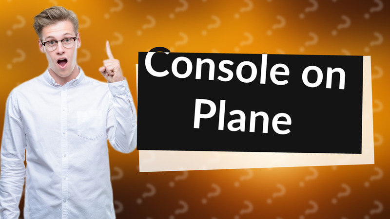 Console on Plane