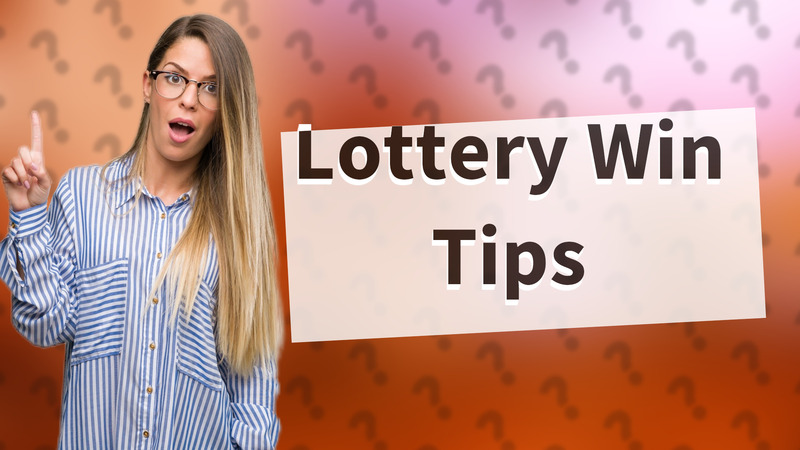 Lottery Win Tips