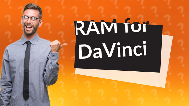 RAM for DaVinci