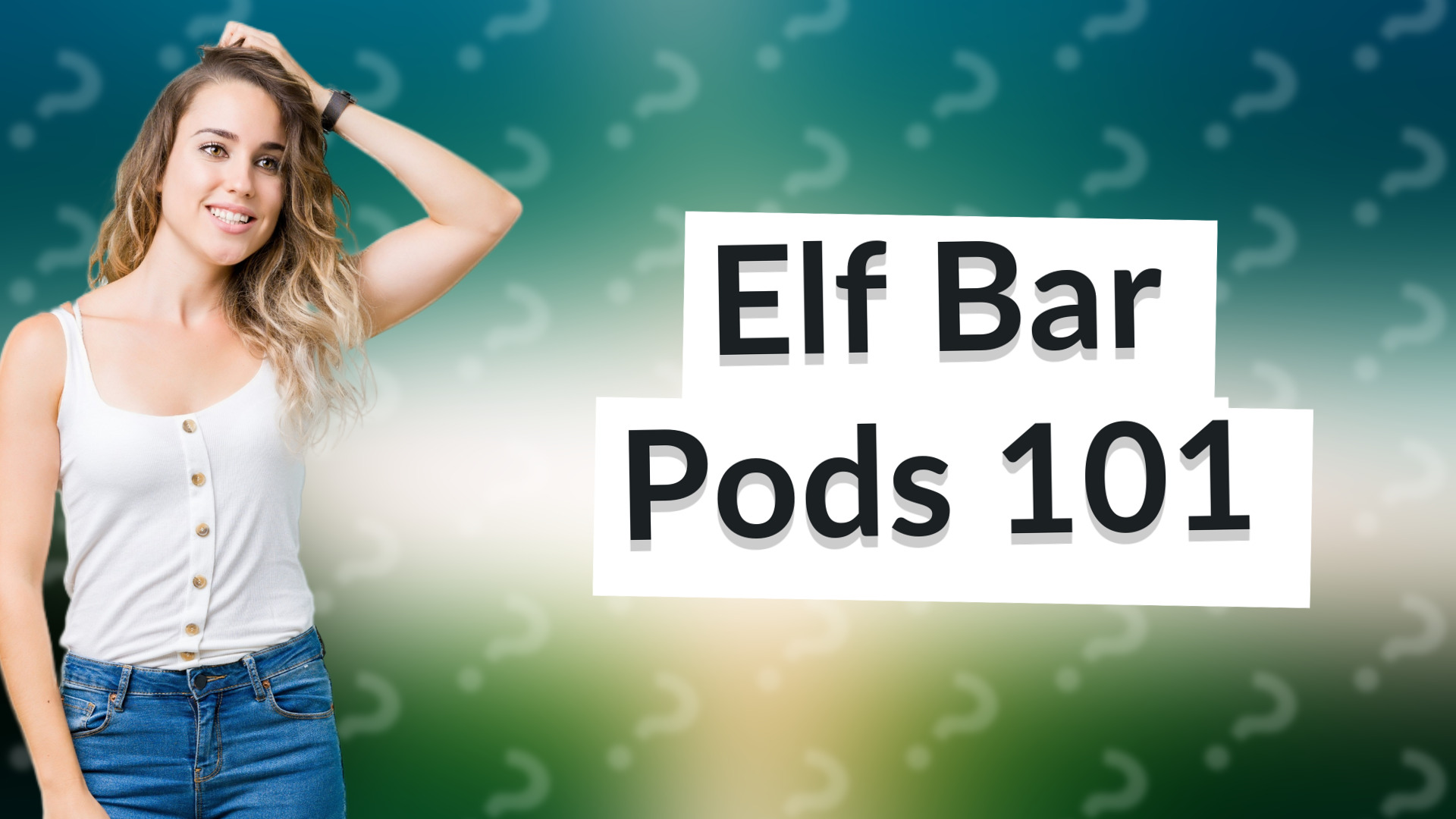 Elf Bar Pods 101