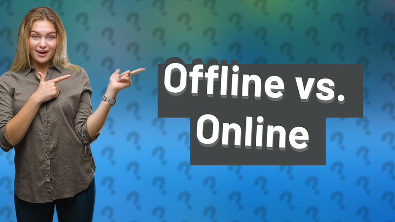 Offline vs. Online