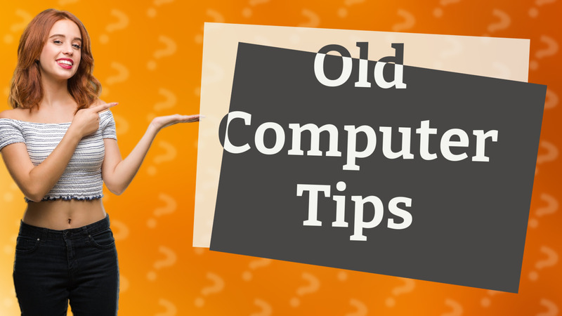 Old Computer Tips