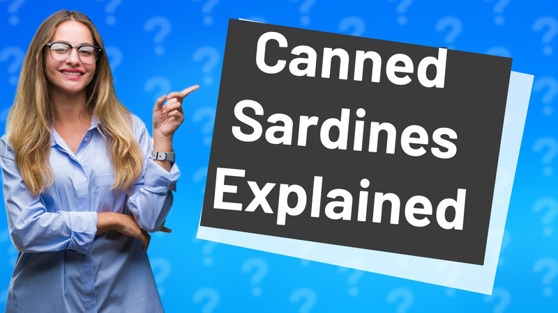Canned Sardines Explained
