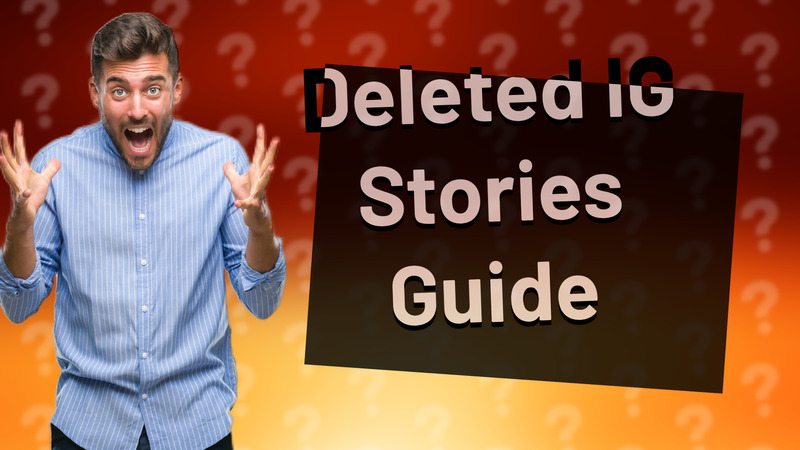 Deleted IG Stories Guide