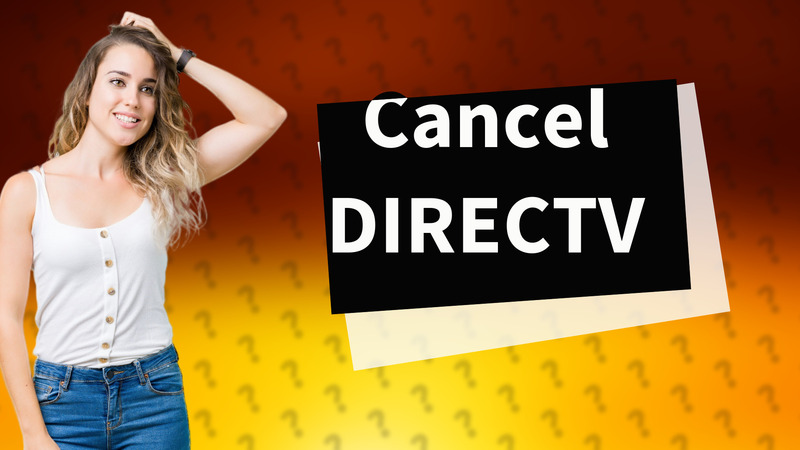 Cancel DIRECTV